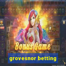 grovesnor betting