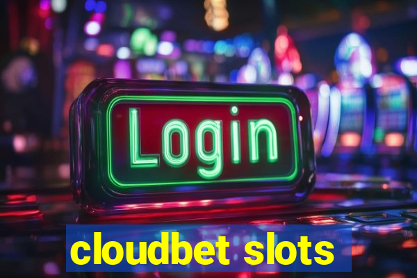 cloudbet slots