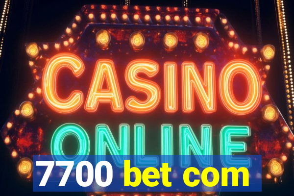 7700 bet com