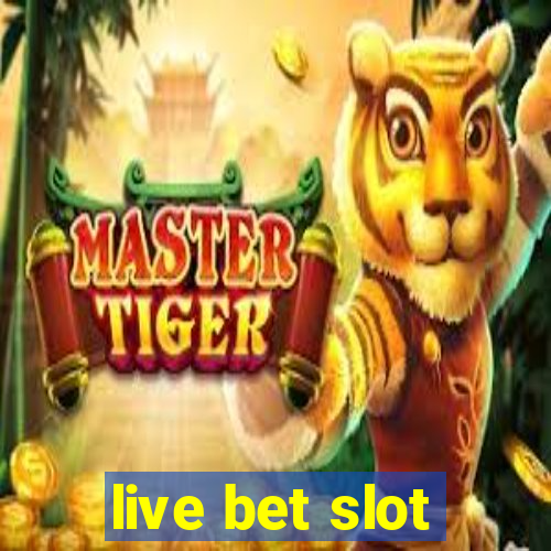 live bet slot