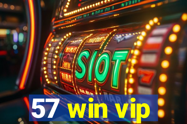 57 win vip