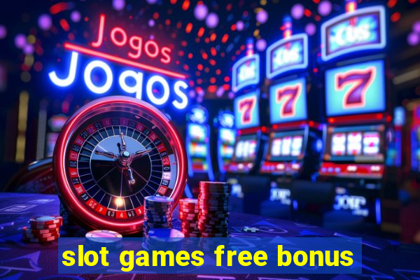 slot games free bonus