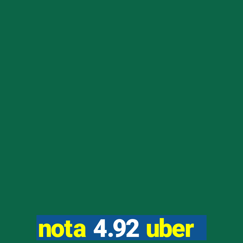 nota 4.92 uber