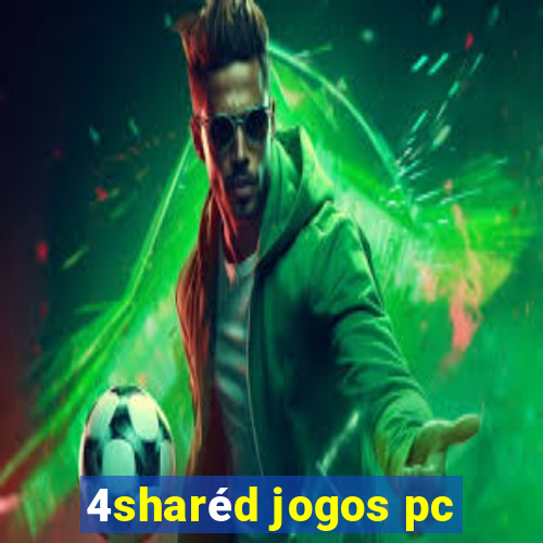 4sharéd jogos pc