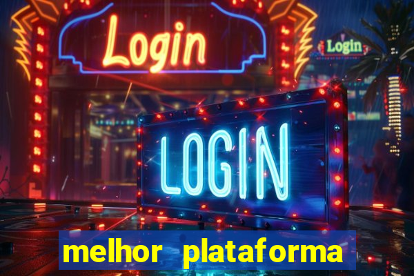 melhor plataforma de jogo do tigrinho