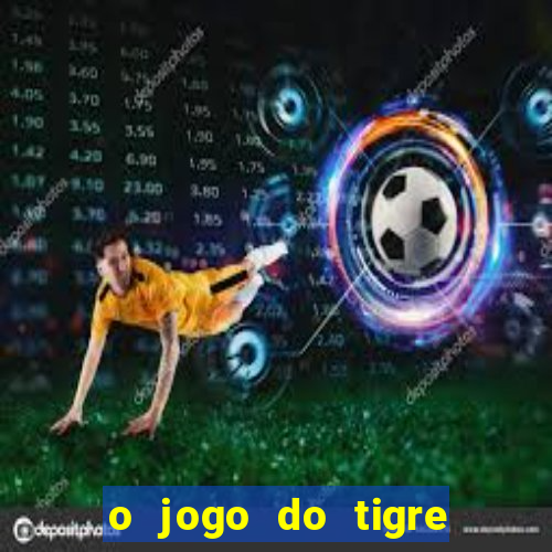 o jogo do tigre é seguro