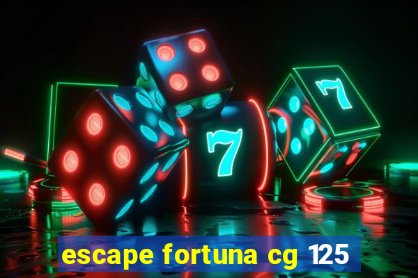 escape fortuna cg 125