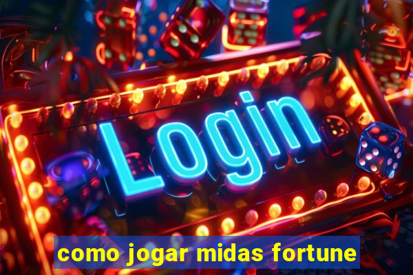 como jogar midas fortune