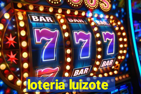 loteria luizote