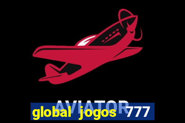 global jogos 777 茅 confi谩vel