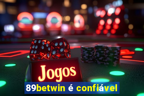 89betwin é confiável