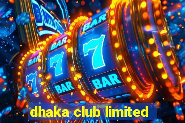 dhaka club limited