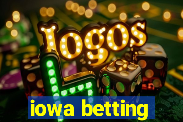 iowa betting