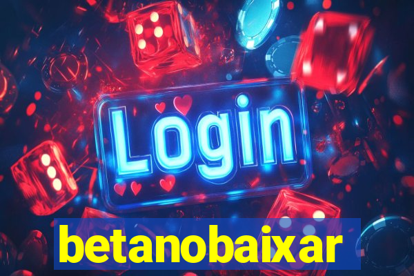 betanobaixar