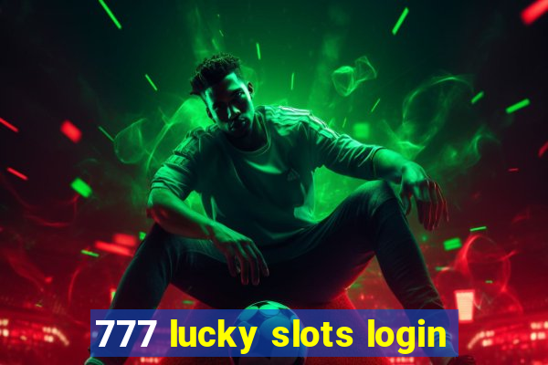 777 lucky slots login