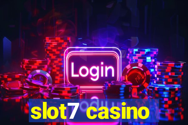 slot7 casino