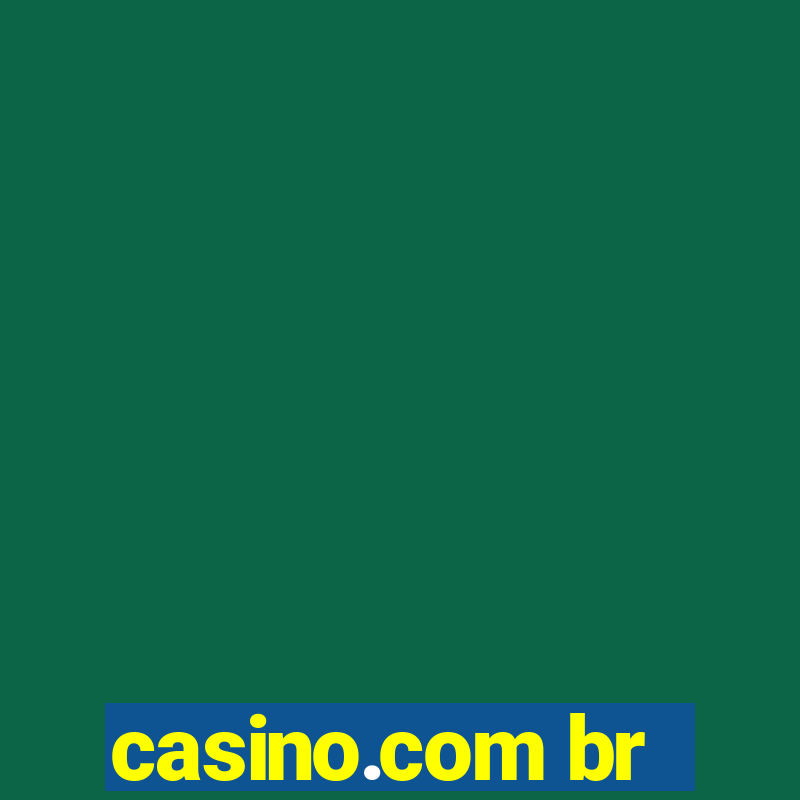 casino.com br