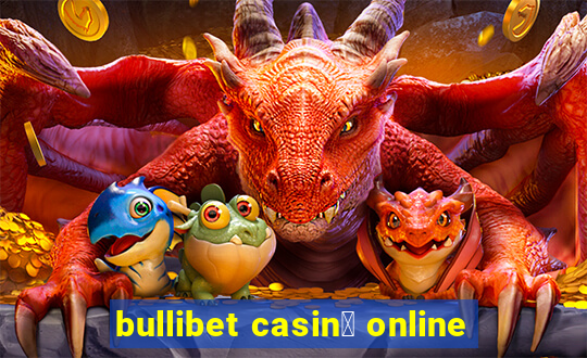 bullibet casin貌 online