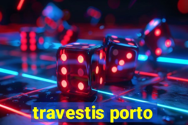 travestis porto