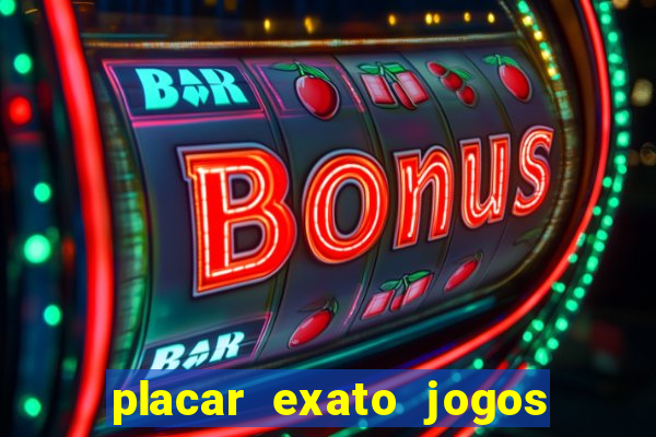 placar exato jogos de hoje