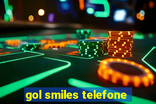 gol smiles telefone