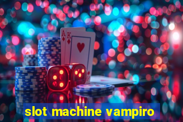 slot machine vampiro