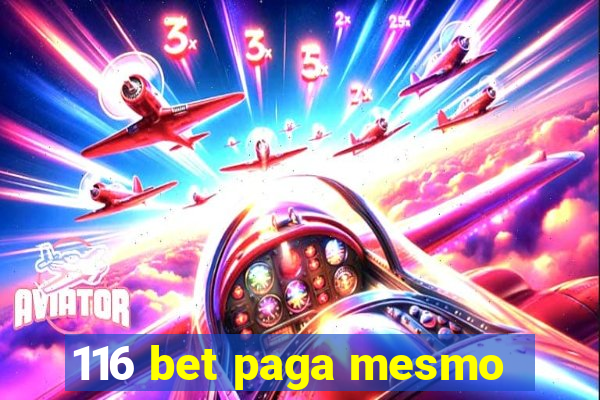 116 bet paga mesmo