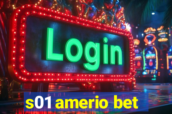 s01 amerio bet