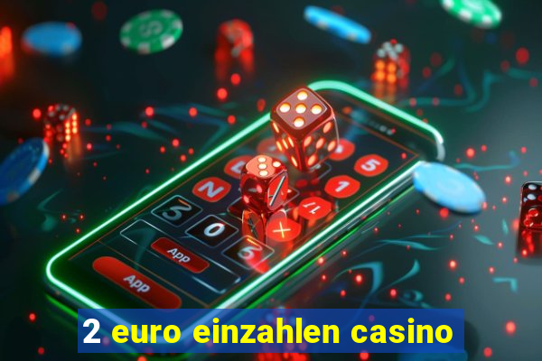 2 euro einzahlen casino