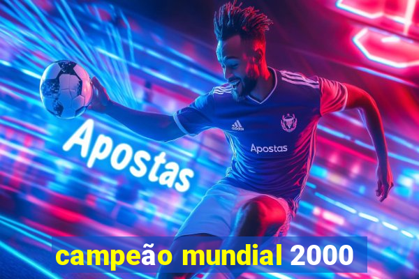 campeão mundial 2000