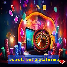 estrela bet plataforma