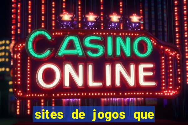 sites de jogos que ganha dinheiro