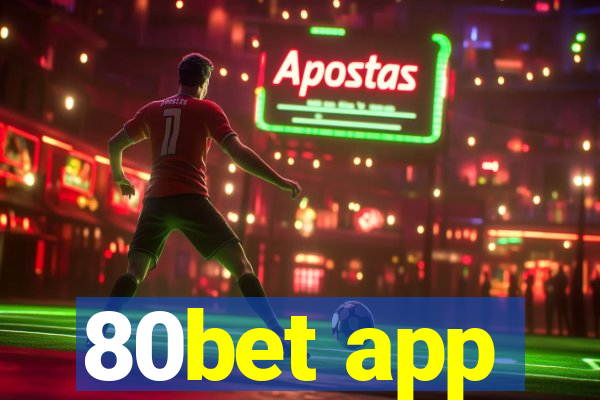 80bet app