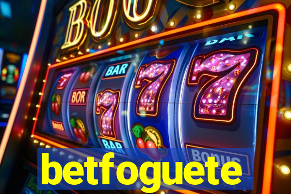 betfoguete