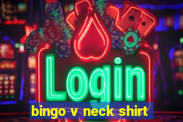 bingo v neck shirt