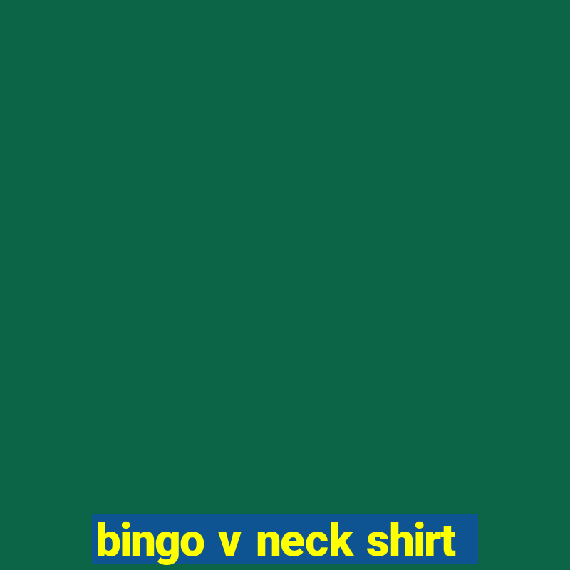 bingo v neck shirt