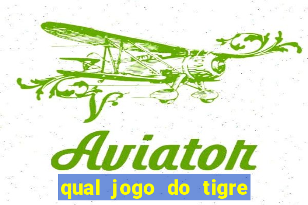 qual jogo do tigre 茅 confi谩vel