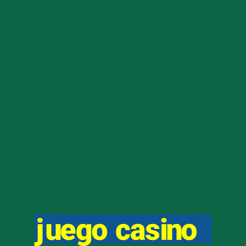 juego casino