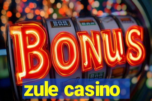 zule casino