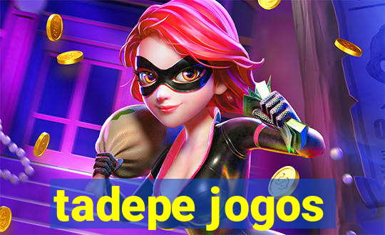 tadepe jogos