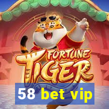 58 bet vip