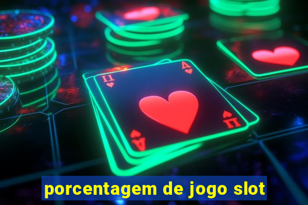 porcentagem de jogo slot