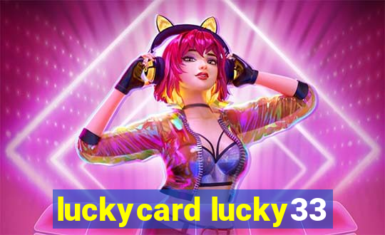 luckycard lucky33