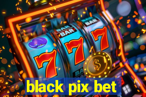 black pix bet