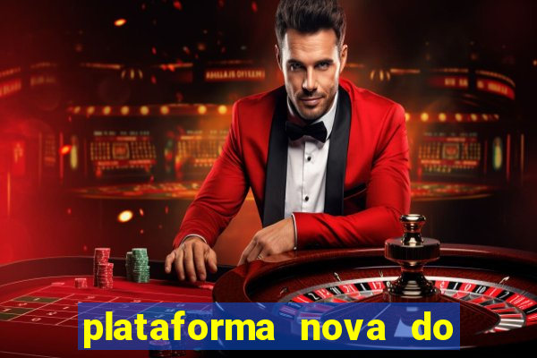 plataforma nova do jogo do tigrinho 2024