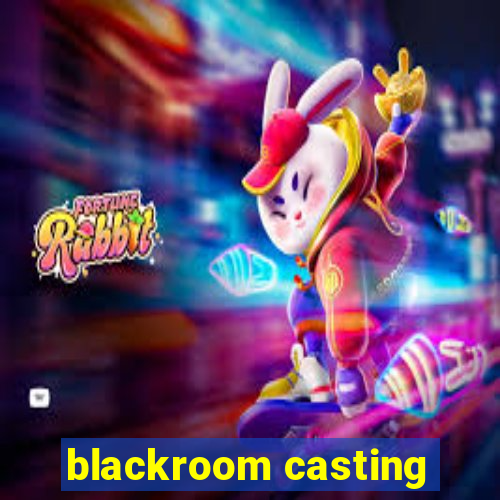 blackroom casting