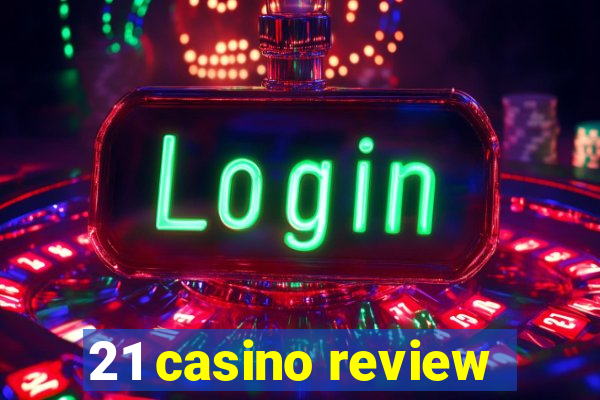 21 casino review