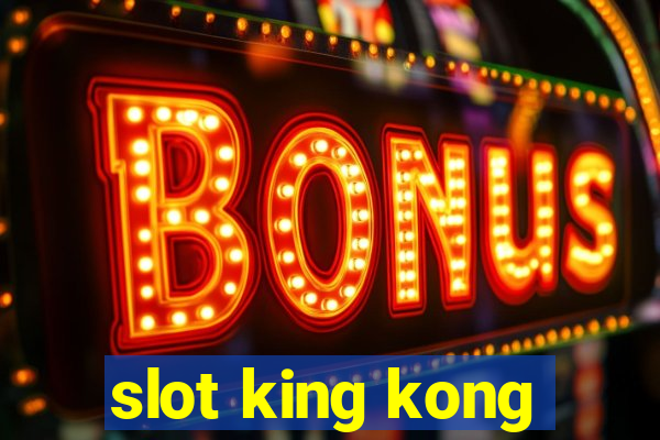 slot king kong