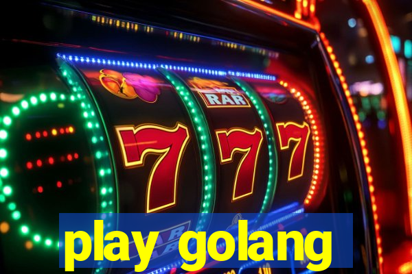 play golang