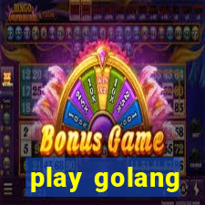 play golang